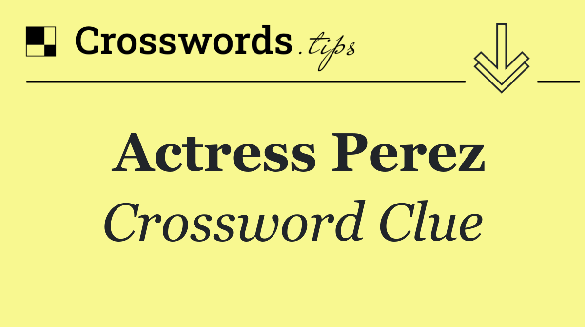 Actress Perez