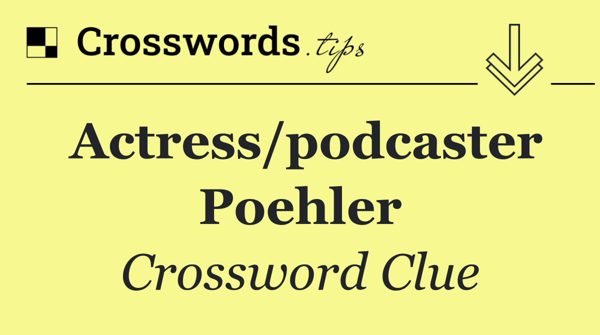 Actress/podcaster Poehler