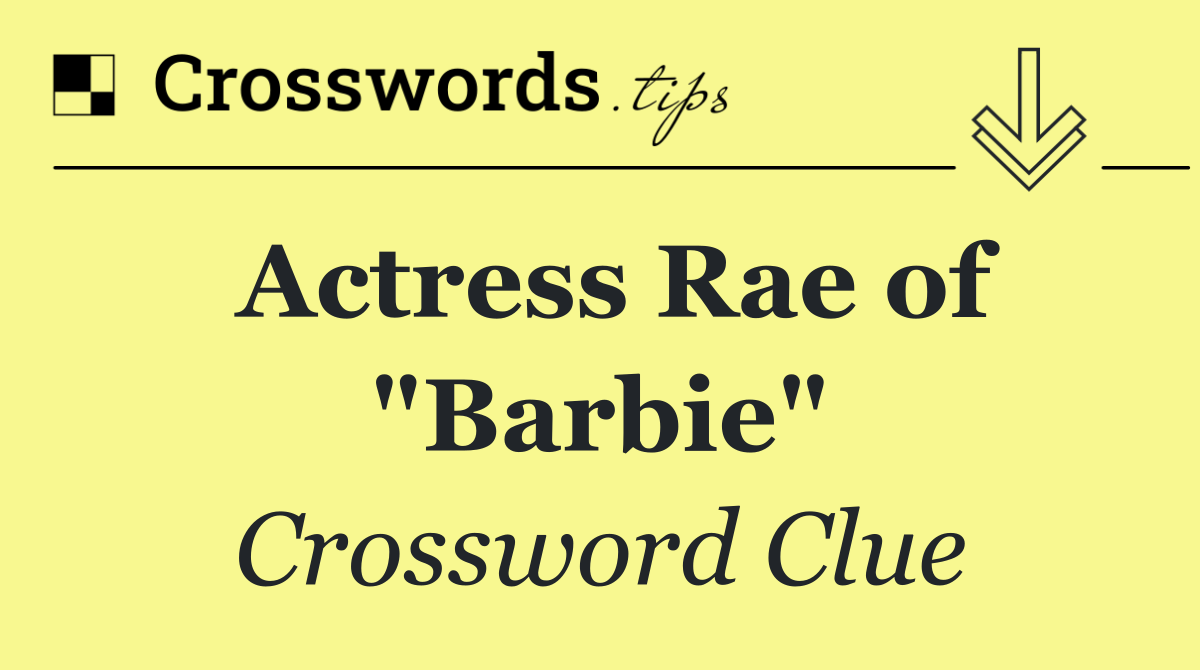 Actress Rae of "Barbie"