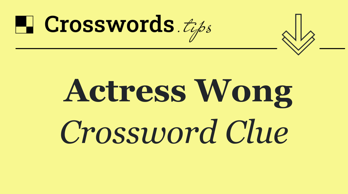 Actress Wong