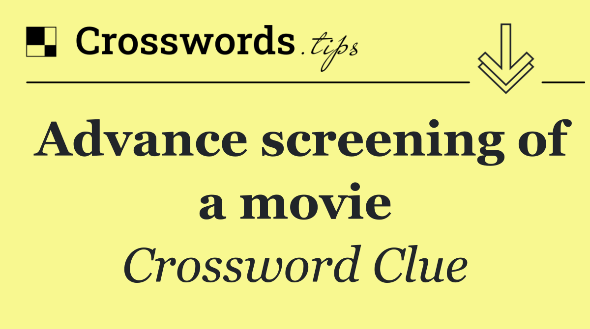 Advance screening of a movie