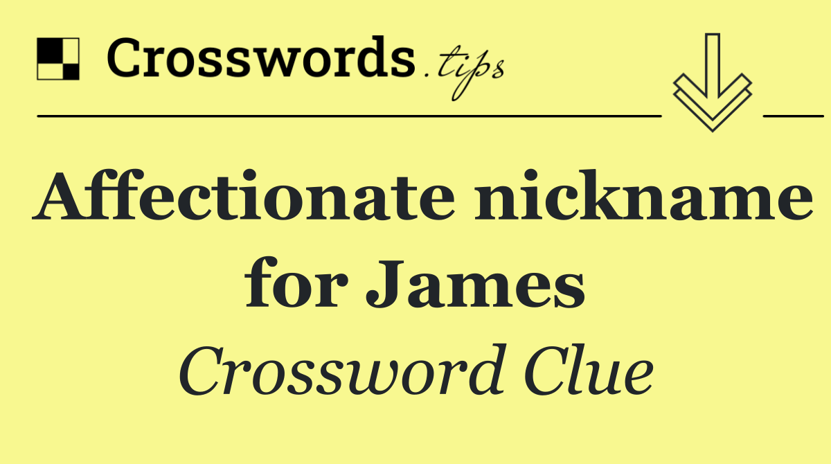 Affectionate nickname for James