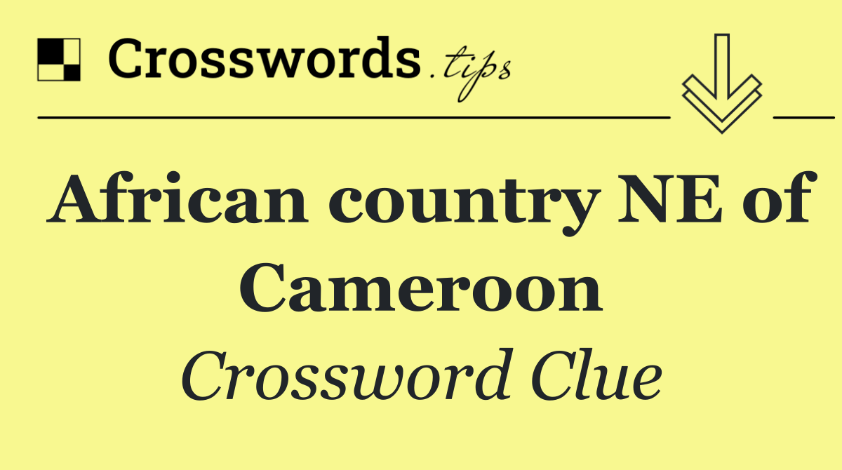 African country NE of Cameroon