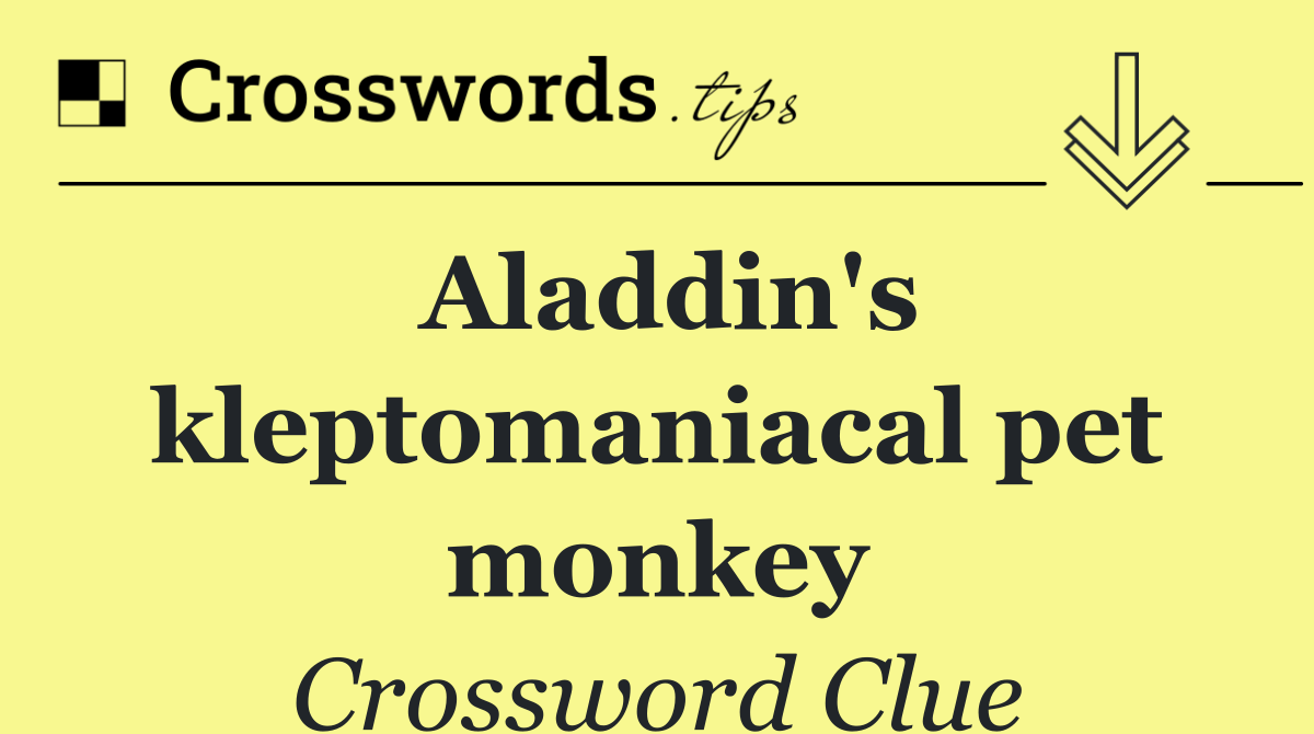 Aladdin's kleptomaniacal pet monkey