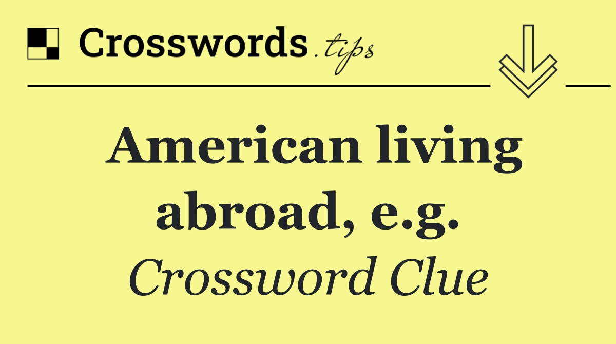 American living abroad, e.g.