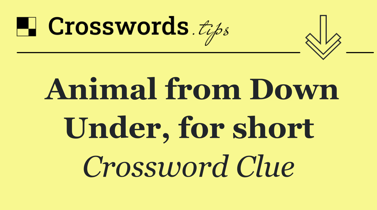 Animal from Down Under, for short