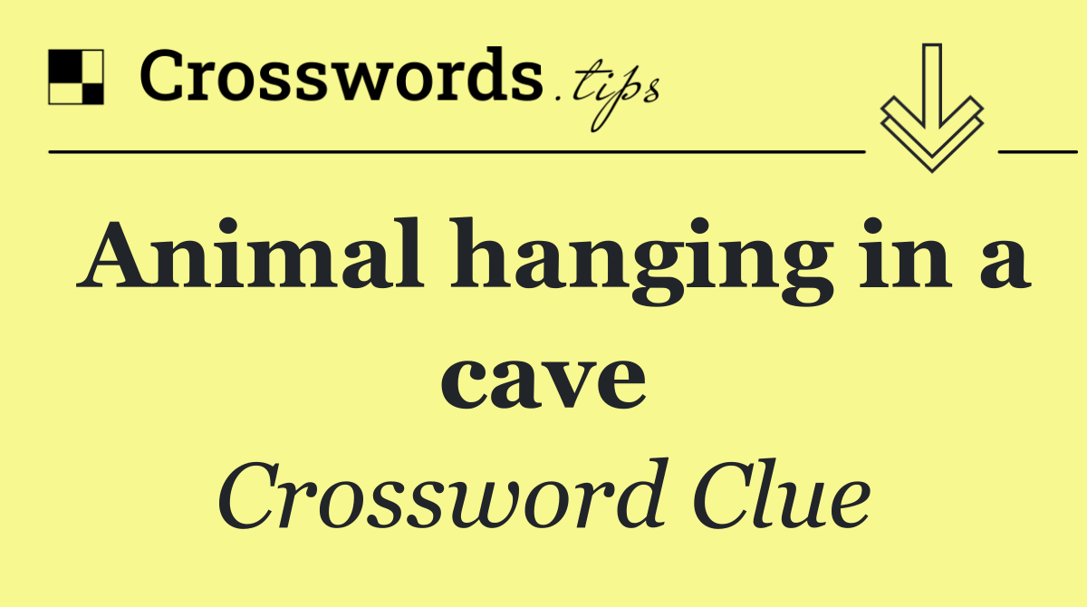Animal hanging in a cave