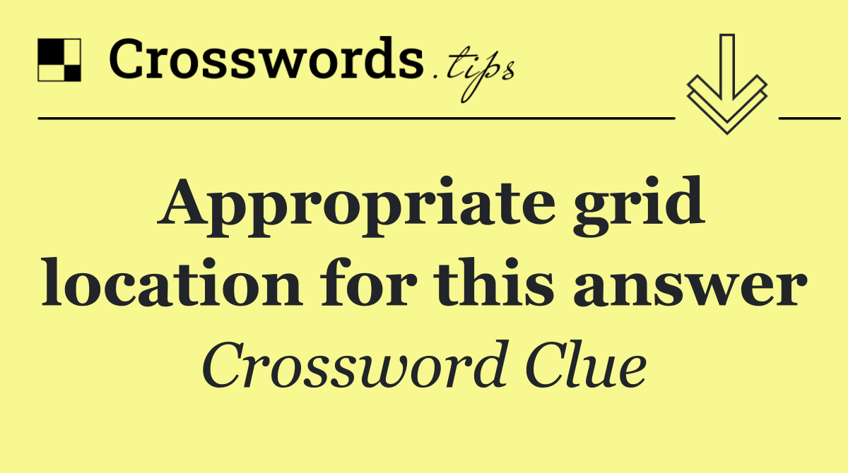 Appropriate grid location for this answer