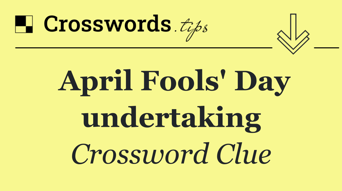 April Fools' Day undertaking