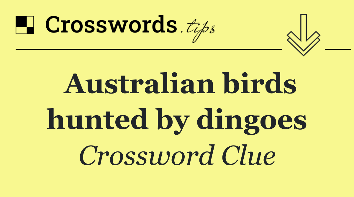 Australian birds hunted by dingoes