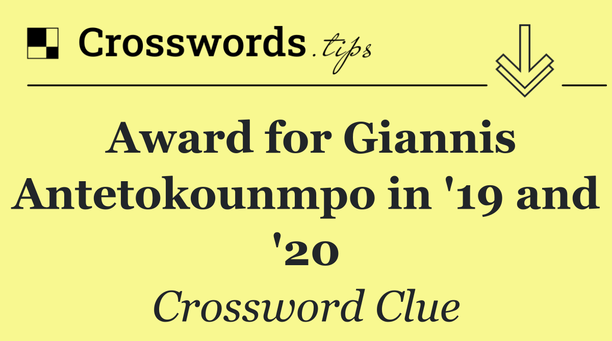 Award for Giannis Antetokounmpo in '19 and '20