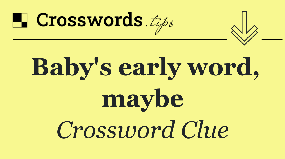 Baby's early word, maybe