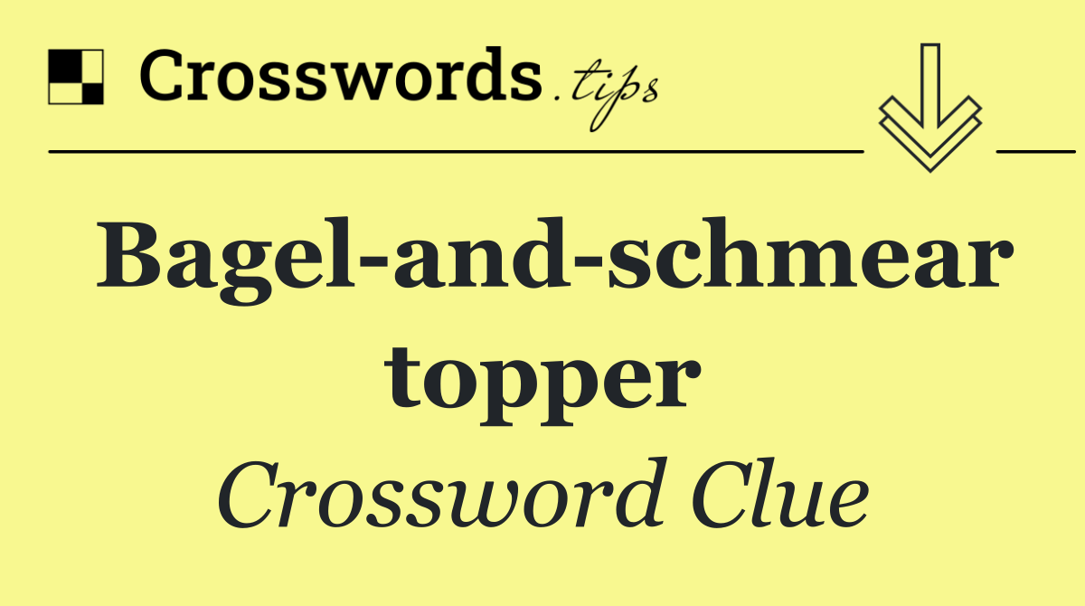 Bagel and schmear topper