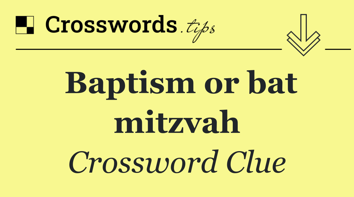 Baptism or bat mitzvah