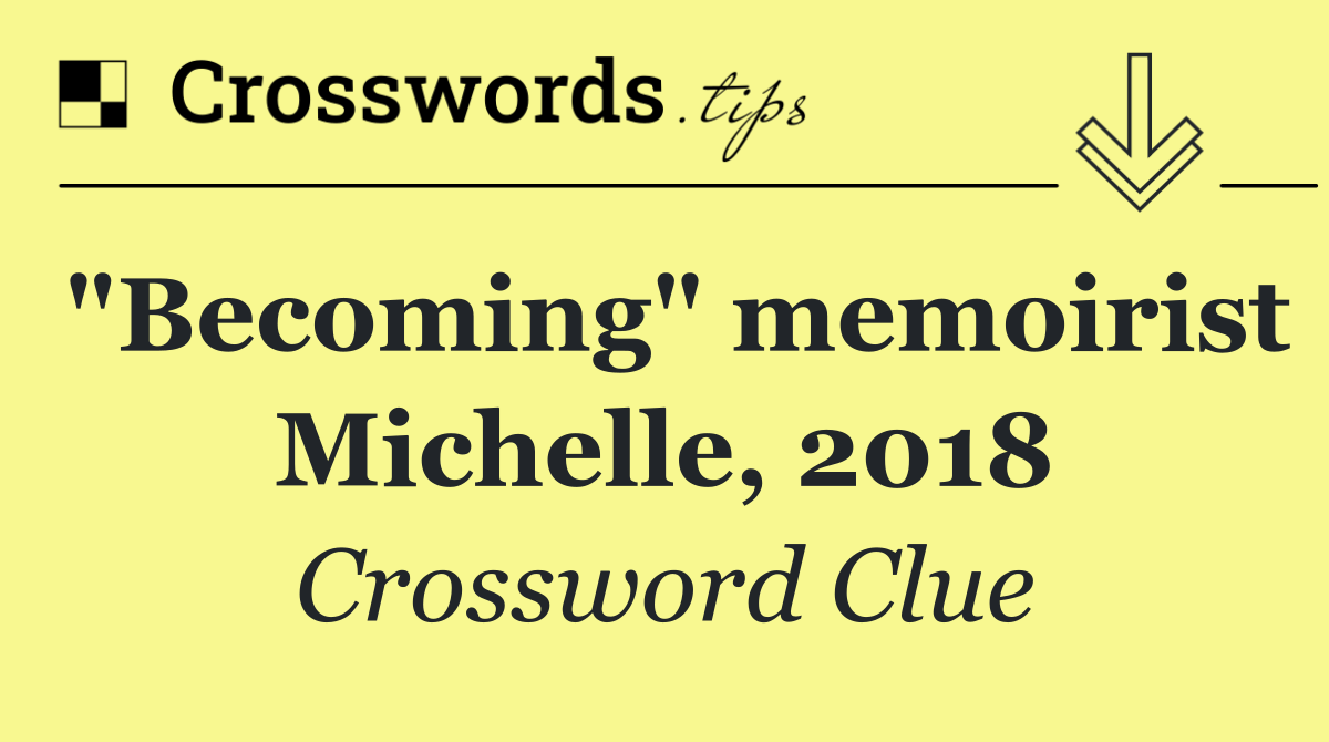 "Becoming" memoirist Michelle, 2018