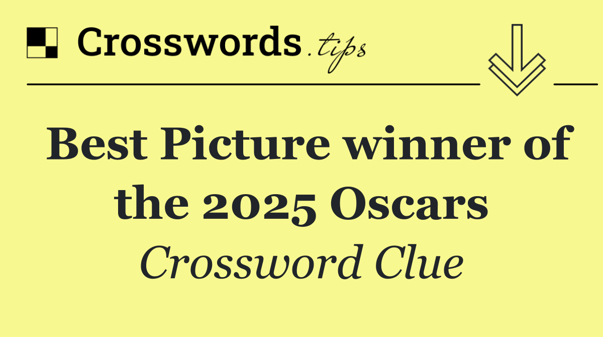 Best Picture winner of the 2025 Oscars