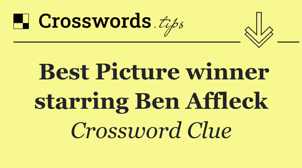 Best Picture winner starring Ben Affleck