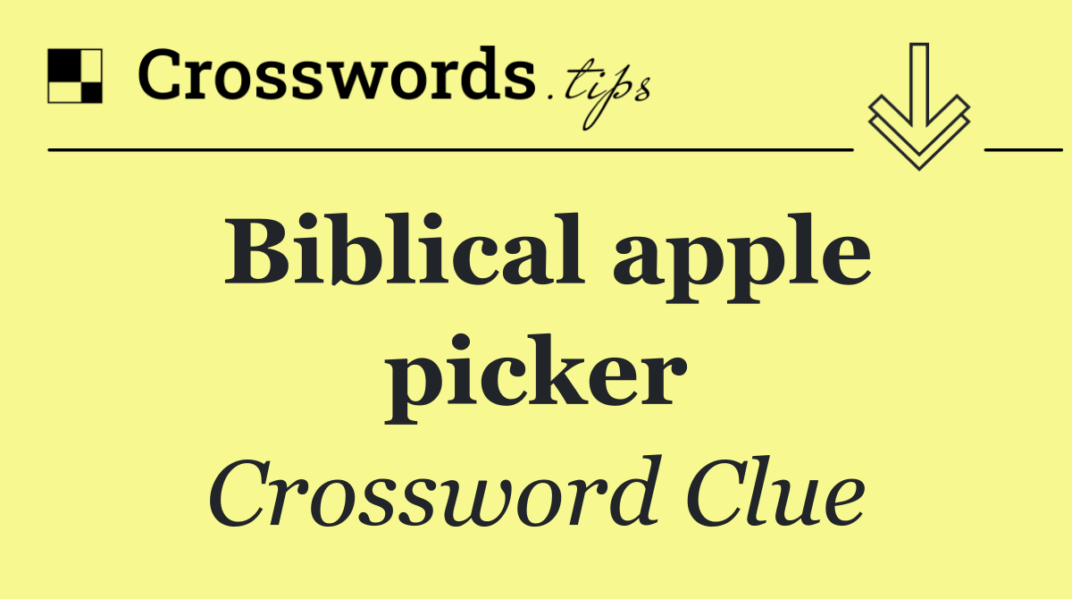 Biblical apple picker