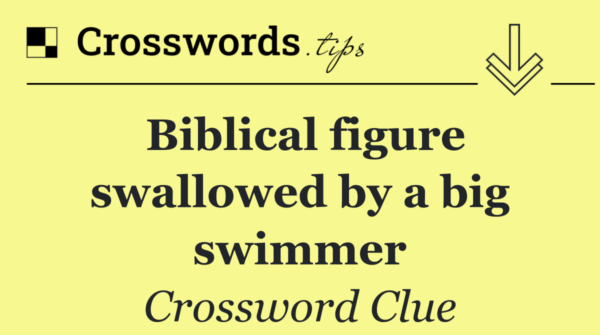Biblical figure swallowed by a big swimmer