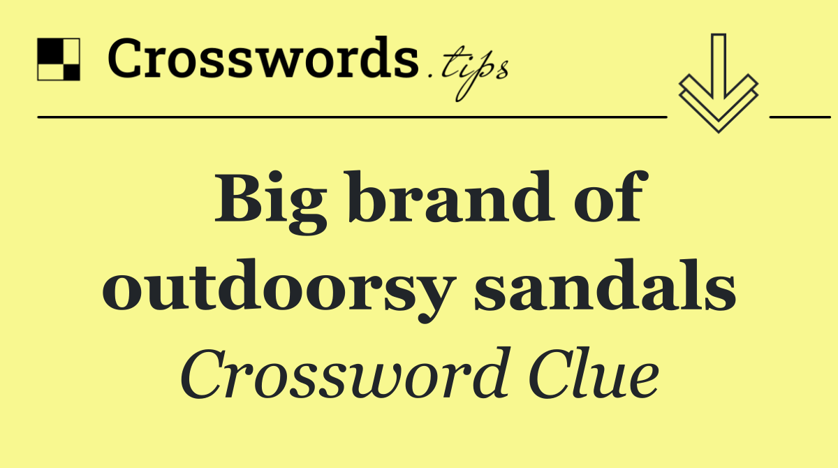 Big brand of outdoorsy sandals