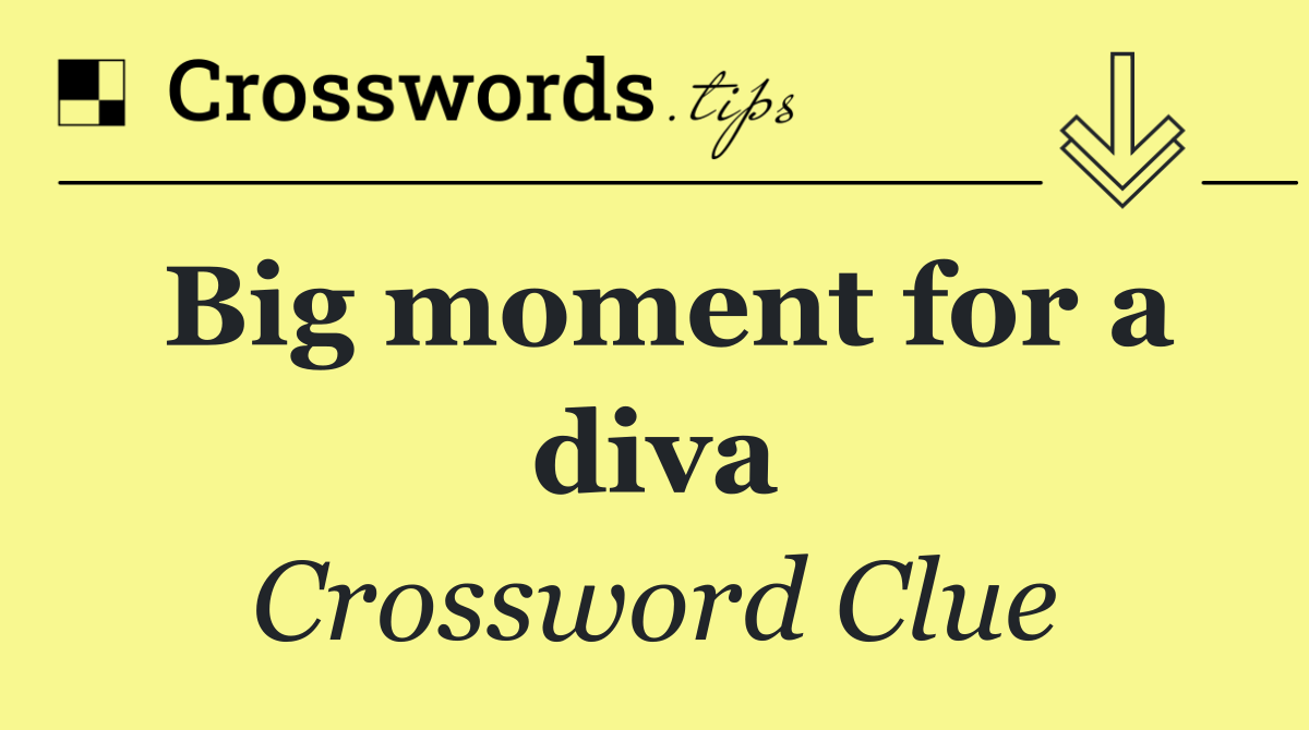 Big moment for a diva