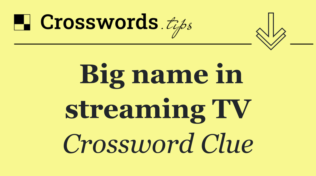 Big name in streaming TV