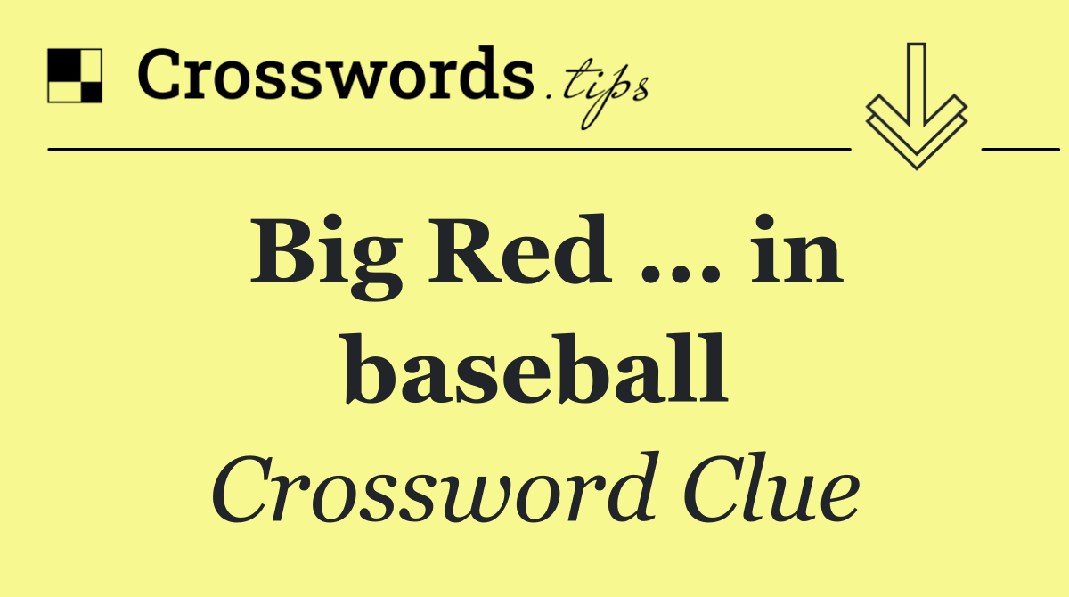 Big Red ... in baseball