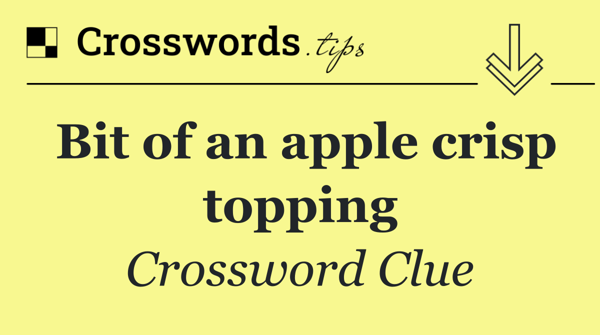 Bit of an apple crisp topping