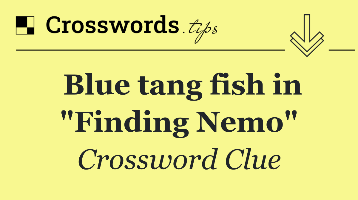 Blue tang fish in "Finding Nemo"