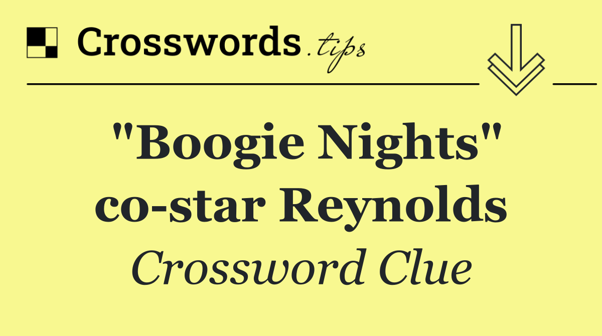 "Boogie Nights" co star Reynolds