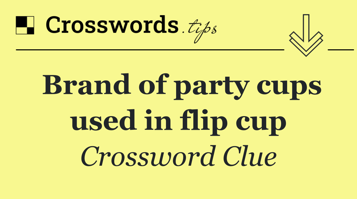 Brand of party cups used in flip cup