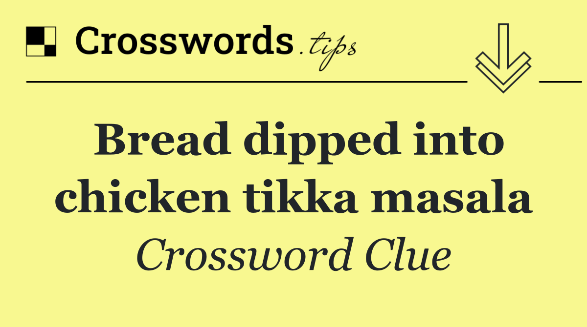 Bread dipped into chicken tikka masala