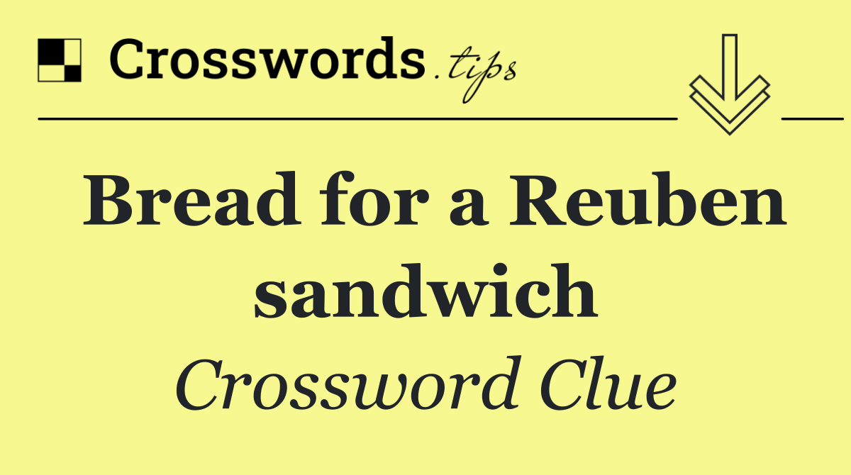 Bread for a Reuben sandwich