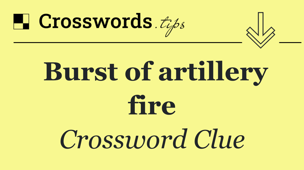 Burst of artillery fire