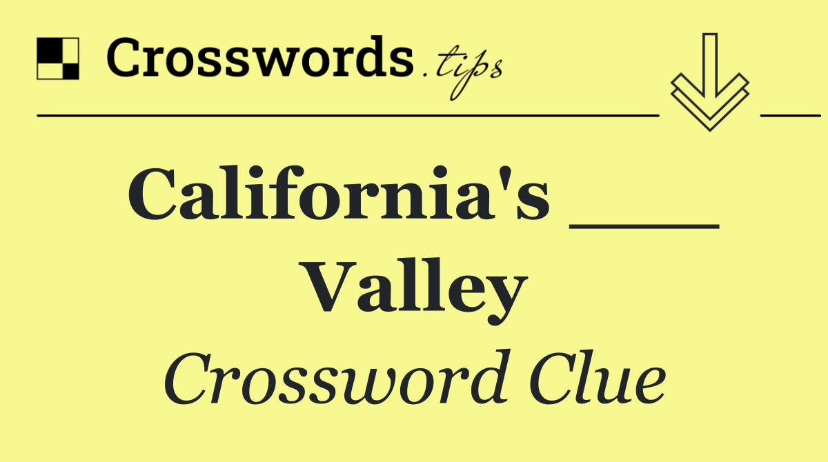 California's ___ Valley