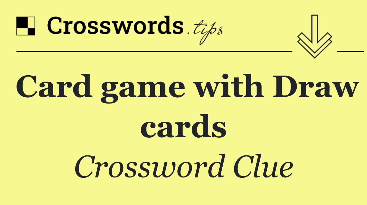 Card game with Draw cards