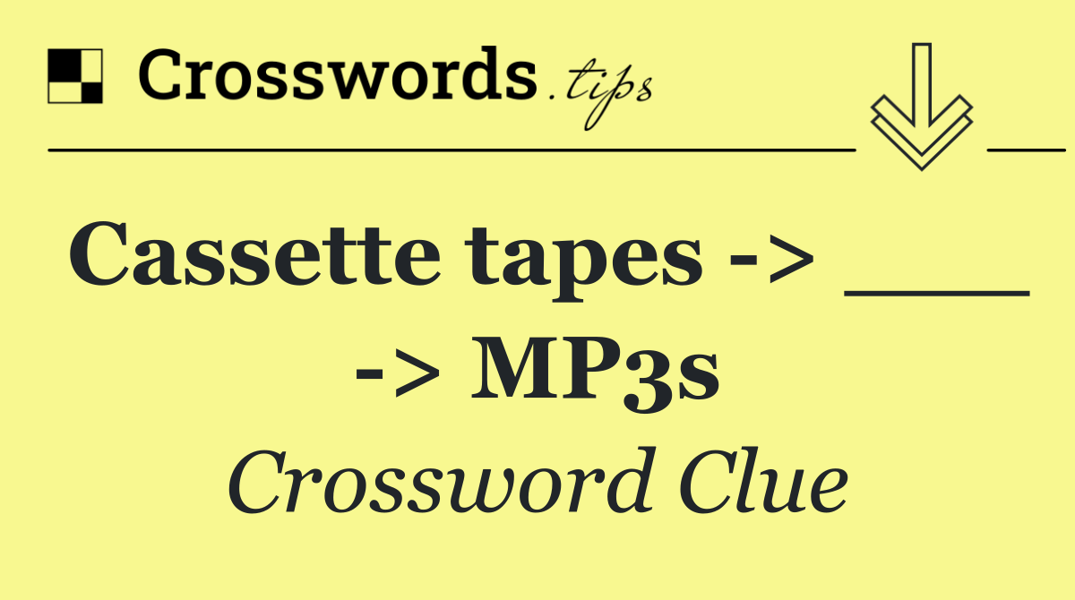 Cassette tapes  > ___  > MP3s