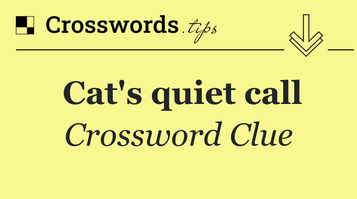 Cat's quiet call