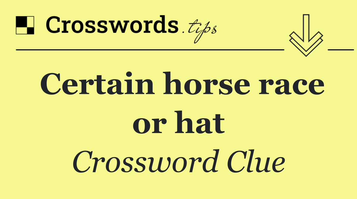 Certain horse race or hat