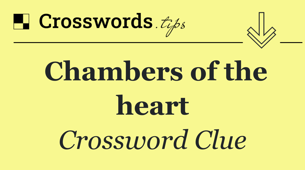Chambers of the heart