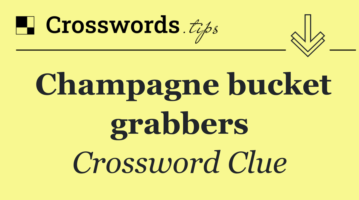 Champagne bucket grabbers