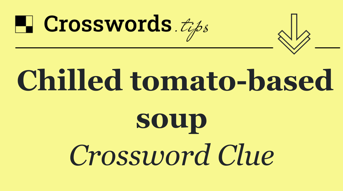 Chilled tomato based soup