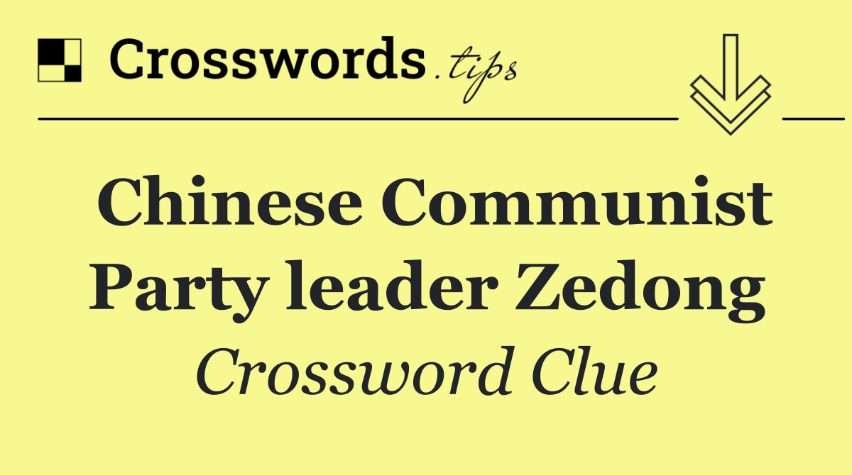Chinese Communist Party leader Zedong
