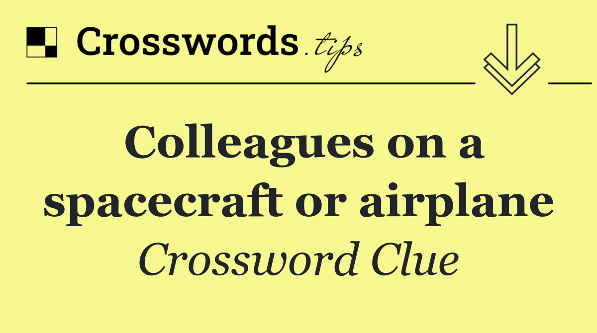 Colleagues on a spacecraft or airplane