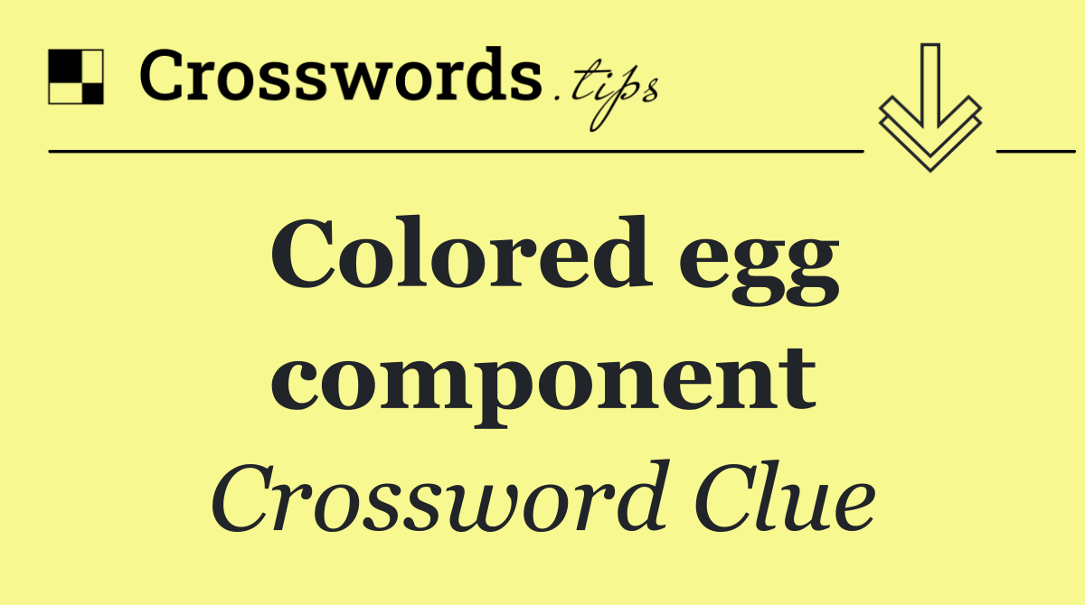 Colored egg component