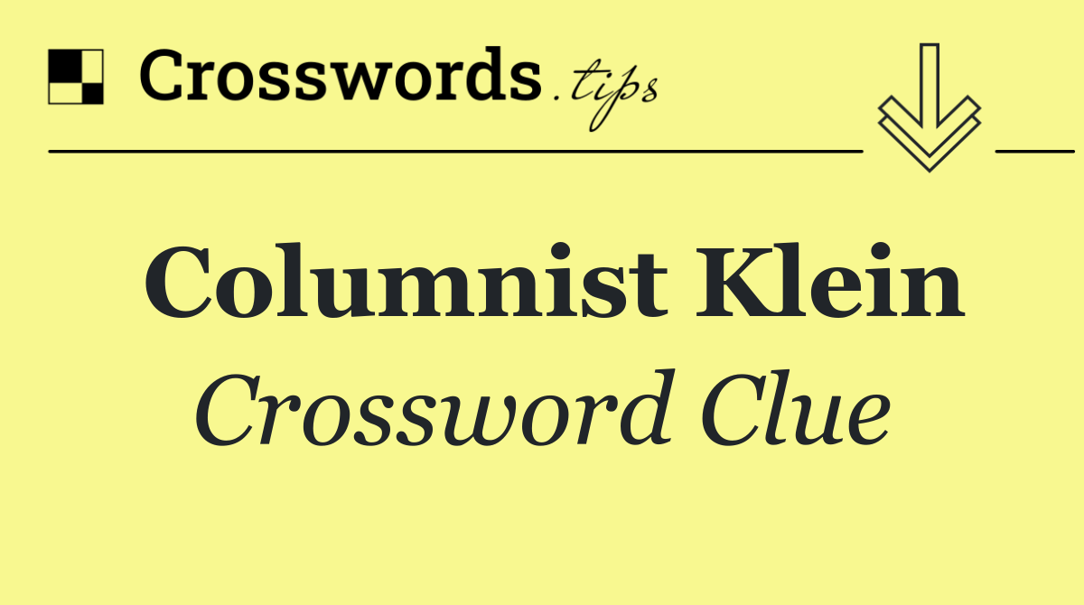 Columnist Klein