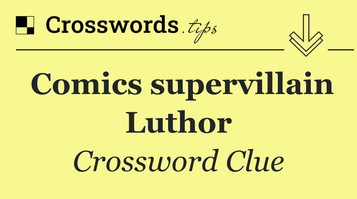Comics supervillain Luthor