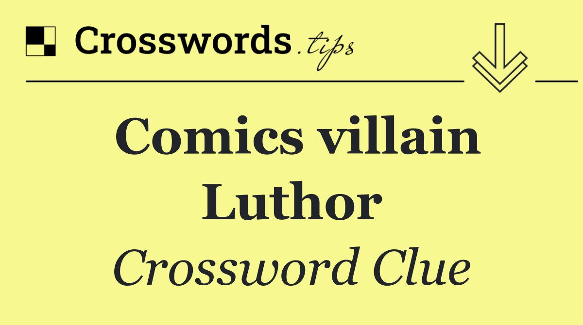 Comics villain Luthor