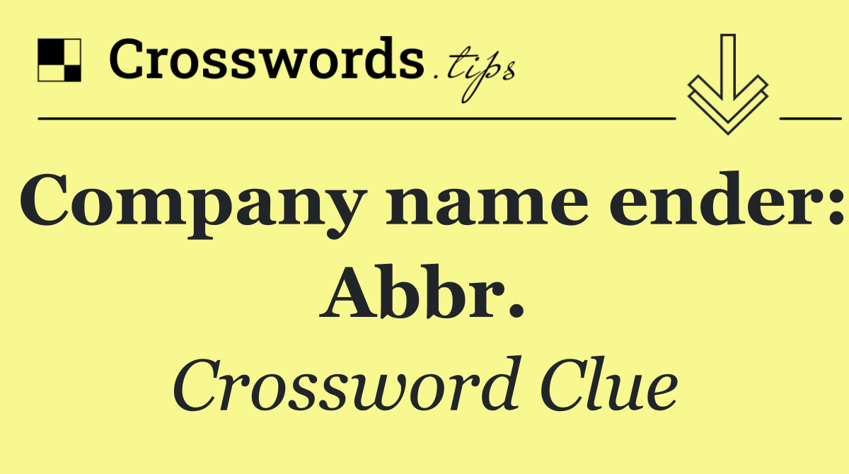 Company name ender: Abbr.