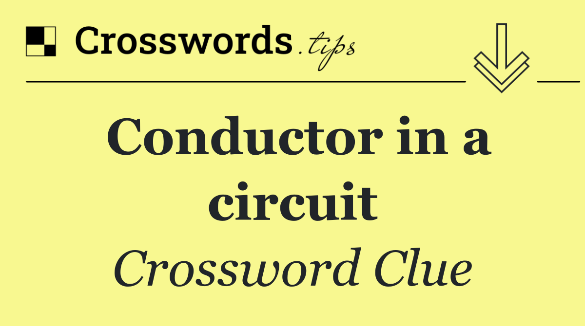 Conductor in a circuit